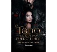 Todo Lo Que No Puedo Tener