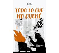 Todo lo que no quemé