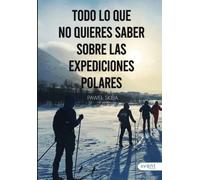 Todo lo que no quieres saber sobre las excursiones polares