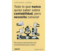 Todo lo que nunca quiso saber sobre contabilidad pero necesita conocer: Nociones elementales de contabilidad para todos (One Shot)