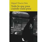 Todo Lo Que Pasa Cuando Nada Pasa