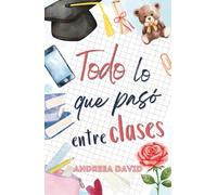 Todo lo que pasó entre clases