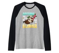 Todo lo que puedas hacer lo puedo hacer más despacio, divertido y perezoso Camiseta Manga Raglan