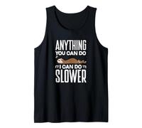 Todo lo Que Puedas Hacer, lo Puedo Hacer más despacio y Divertido, Perezoso Camiseta sin Mangas