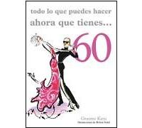 Todo lo que puedes hacer ahora que tienes 60 (Pearson comunicación)