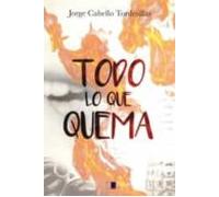 Todo Lo Que Quema