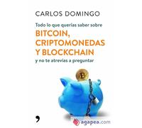 Todo lo que querías saber sobre Bitcoin, Criptomonedas y Blockchain y no te atrevías a preguntar | Carlos Domingo