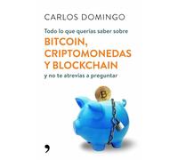 Todo lo que querías saber sobre bitcoin, criptomonedas y blockchain: y no te atrevías a preguntar (Fuera de Colección)