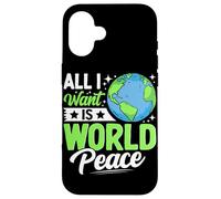 Todo lo Que Quiero es Paz Mundial Carcasa para iPhone 16