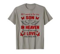 Todo lo Que Quiero es Que mi Hijo en el Cielo sepa cuánto Amo Camiseta