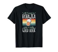 Todo lo Que Quiero es té Boba y un Libro literario Realmente Bueno Camiseta