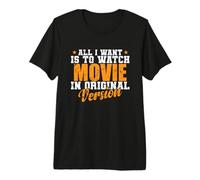 Todo lo Que Quiero es Ver la película en versión Original Camiseta Premium