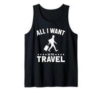 Todo lo Que Quiero es Viajar Camiseta sin Mangas