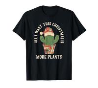 Todo lo Que Quiero Esta Navidad es más Plantas Camiseta