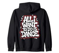 Todo lo que quiero hacer es bailar - Amante de baile divertido Sudadera con Capucha