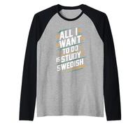 Todo lo Que Quiero Hacer es estudiar el Orgullo de los Estudiantes de Sueco Camiseta Manga Raglan
