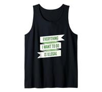 Todo lo que quiero hacer es ilegal Camiseta sin Mangas