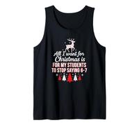 Todo lo Que Quiero para Navidad es Que mis Alumnos dejen de Decir 6 7 Camiseta sin Mangas