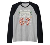 Todo lo Que Quiero para Navidad es Que mis Estudiantes dejen de Decir 67 Camiseta Manga Raglan