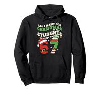 Todo lo Que Quiero para Navidad es Que mis Estudiantes dejen de Decir 67 Sudadera con Capucha