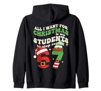 Todo lo Que Quiero para Navidad es Que mis Estudiantes dejen de Decir 67 Sudadera con Capucha