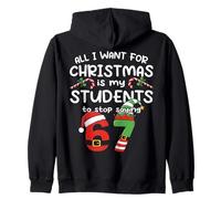 Todo lo Que Quiero para Navidad es Que mis Estudiantes dejen de Decir 67 Sudadera con Capucha