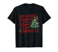 Todo lo Que Quiero para Que los Estudiantes de Navidad dejen de Decir 67 Maestro Camiseta