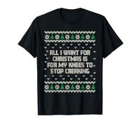 Todo lo Que Quiero Son mis Rodillas para Dejar de crujir Navidad Divertida Camiseta