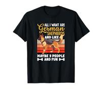 Todo Lo Que Quiero Son Pastores Alemanes 3 Gente Diversión Camiseta