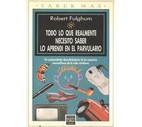 Todo lo que realmente necesito saber lo aprendi en el parvulario