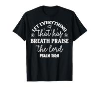 Todo lo Que Respira alabe al Señor Salmo 150 Camiseta
