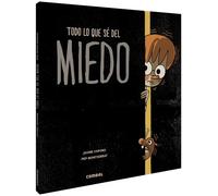 Todo lo que sé del miedo