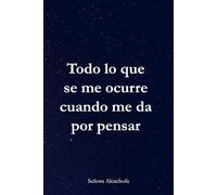 Todo lo que se me ocurre cuando me da por pensar: Cuaderno en blanco minimalista para escribir ideas | Libro broma divertido para regalo original