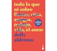 Todo Lo Que Sé Sobre El Amor (Memorias) / Everything I Know about Love (Memoirs)
