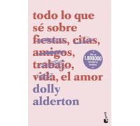 Todo lo que sé sobre el amor (Novela)