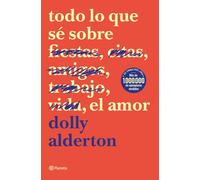 Todo lo que sé sobre el amor (Planeta)