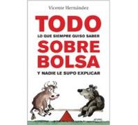 Todo Lo Que Siempre Quiso Saber Sobre Bolsa Y Nadie Le Supo Explicar