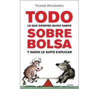 Todo Lo Que Siempre Quiso Saber Sobre Bolsa Y Nadie Le Supo Expli Car