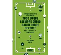 Todo lo que siempre quiso saber sobre deporte y de alguna manera ha conseguido no enterarse | Guillermo Ortiz