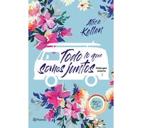 Todo lo que somos juntos. Deja que ocurra 2 | Alice Kellen