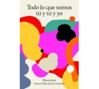 Todo Lo Que Somos Tú Y Tú Y Yo