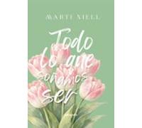 Todo Lo Que Soñamos Ser