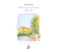 TODO LO QUE TE ENSEÑARE ALGUN DIA | Noelia Benavides Fernandez
