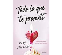 Todo lo que te prometí: Ella pensaba que se tendrían para siempre... (Ficción crossover)