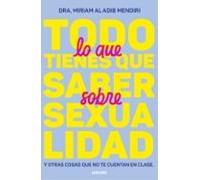 Todo lo que tienes que saber sobre sexualidad y otras cosas que no te cuentan en clase