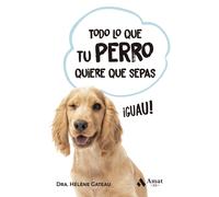 Todo Lo Que Tu Perro Quiere Que Sepas Bolsillo
