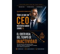 Todo lo que un CEO necesita saber sobre T.I.: El Costo Real Del Tiempo De Inactividad: Por qué incluso las interrupciones breves afectan los ingresos, la productividad, la confianza de los clientes