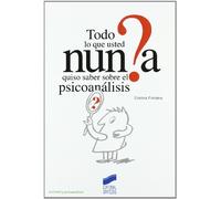 Todo lo que usted nunca quiso saber sobre el psicoanálisis: 2 (Psicoanálisis. Sociedad y psicoanálisis)