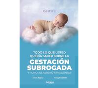 Todo lo que usted quería saber sobre la gestación subrogada y nunca se atrevió a preguntar (No ficción)