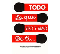 Todo lo que veo y amo de ti: Libro de Amor Interactivo para Rellenar y Regalar a Él | 30 Afirmaciones Creativas para Dedicar a tu Novio o Esposo | San Valentín, Aniversario, Cumpleaños